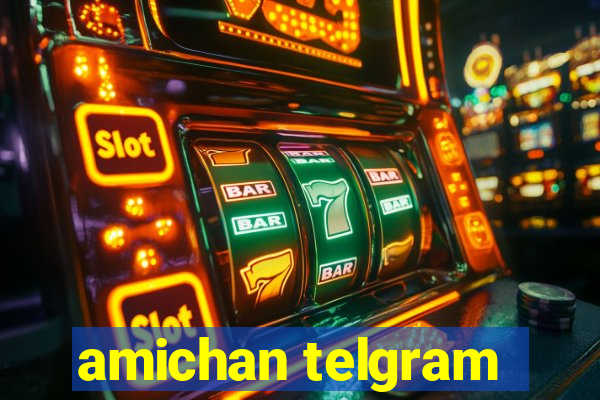 amichan telgram